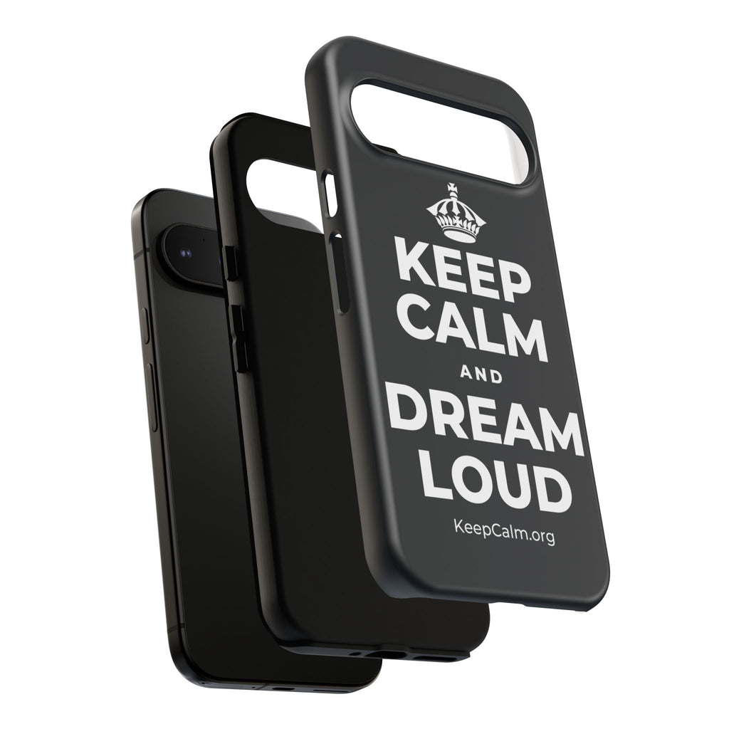 KEEP CALM AND DREAM LOUD Phone Case (Dark)