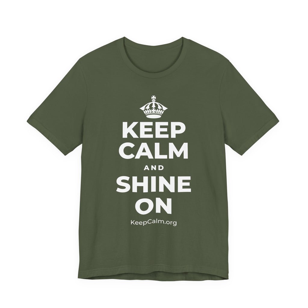 KEEP CALM AND SHINE ON T-Shirt (Military Green–Autumn)