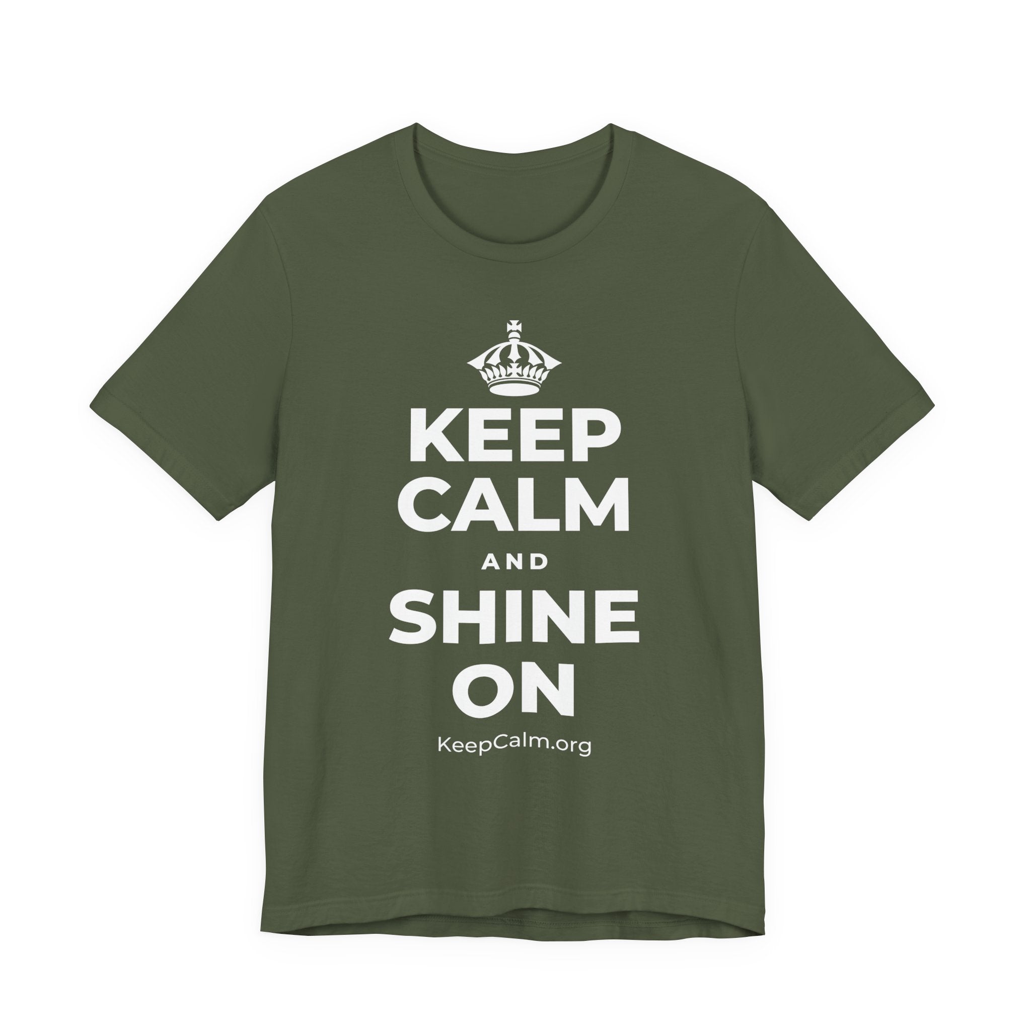 KEEP CALM AND SHINE ON T-Shirt (Military Green–Autumn)