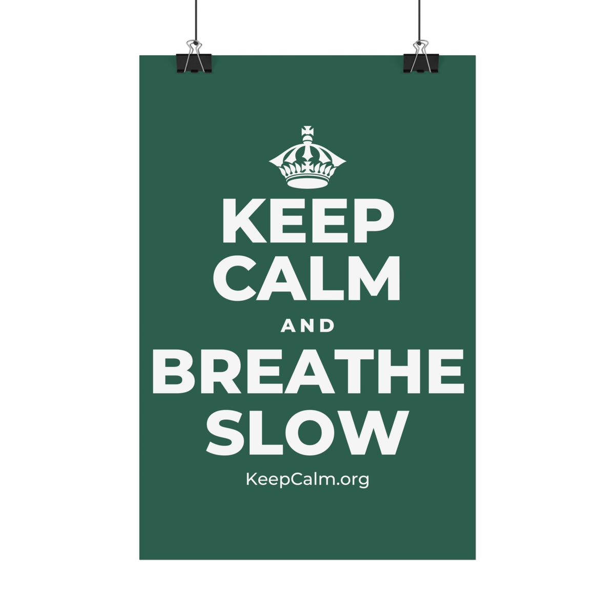 KEEP CALM AND BREATHE SLOW Satin Poster