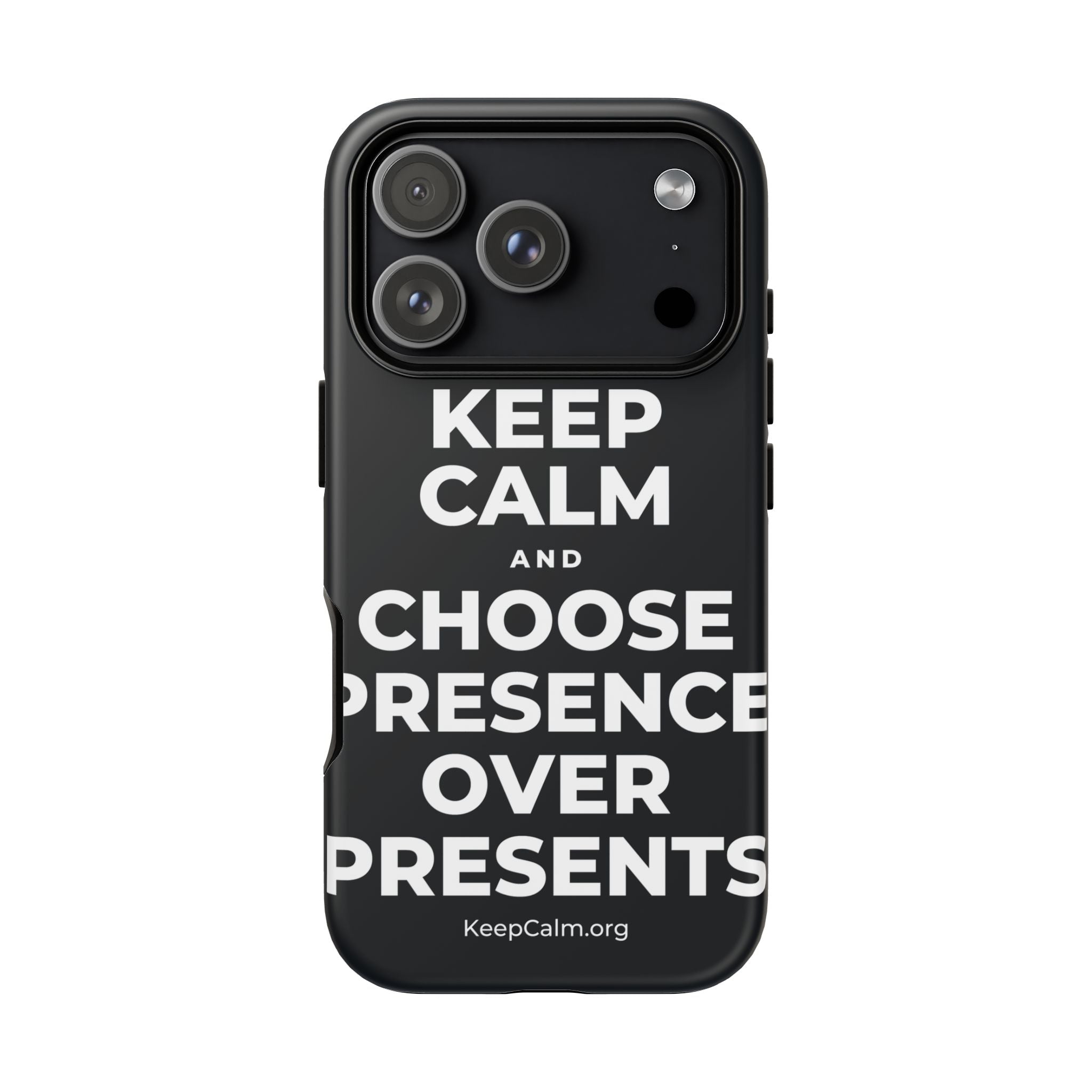 KEEP CALM AND CHOOSE PRESENCE OVER PRESENTS Phone Case (Dark)