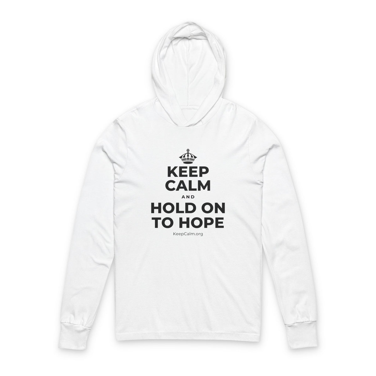 KEEP CALM AND HOLD ON TO HOPE Hooded Long Sleeve Tee