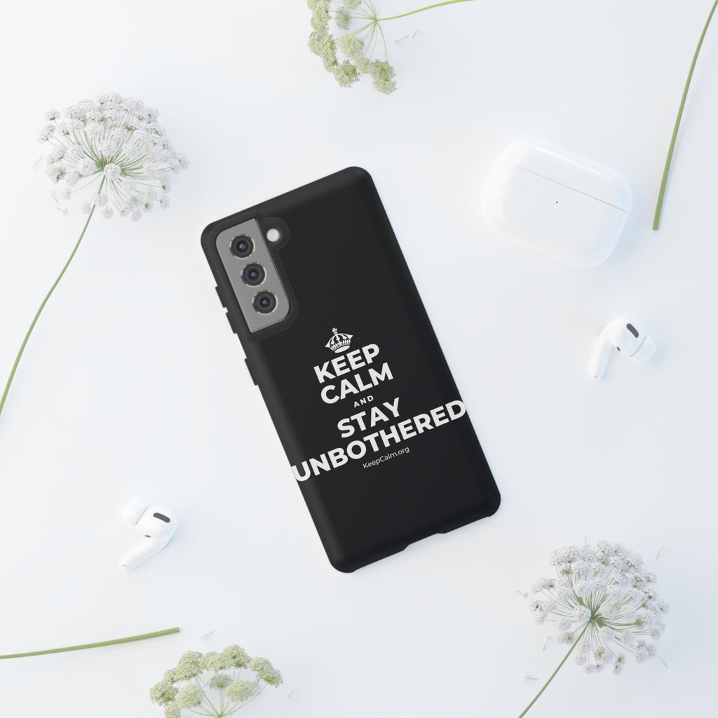 KEEP CALM AND STAY UNBOTHERED Phone Case (Dark)
