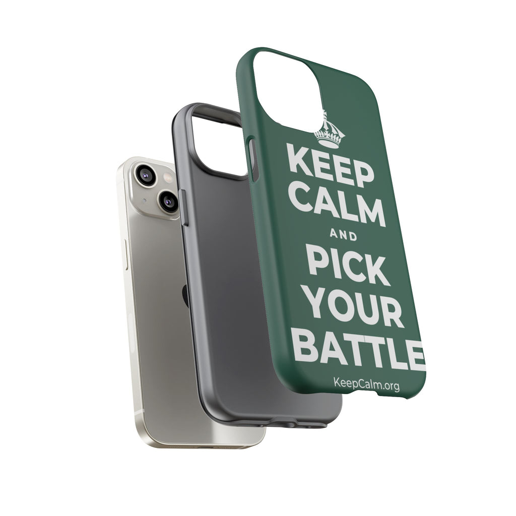 KEEP CALM AND PICK YOUR BATTLE Phone Case