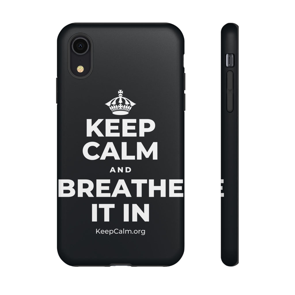 KEEP CALM AND BREATHE IT IN Phone Case (Dark)