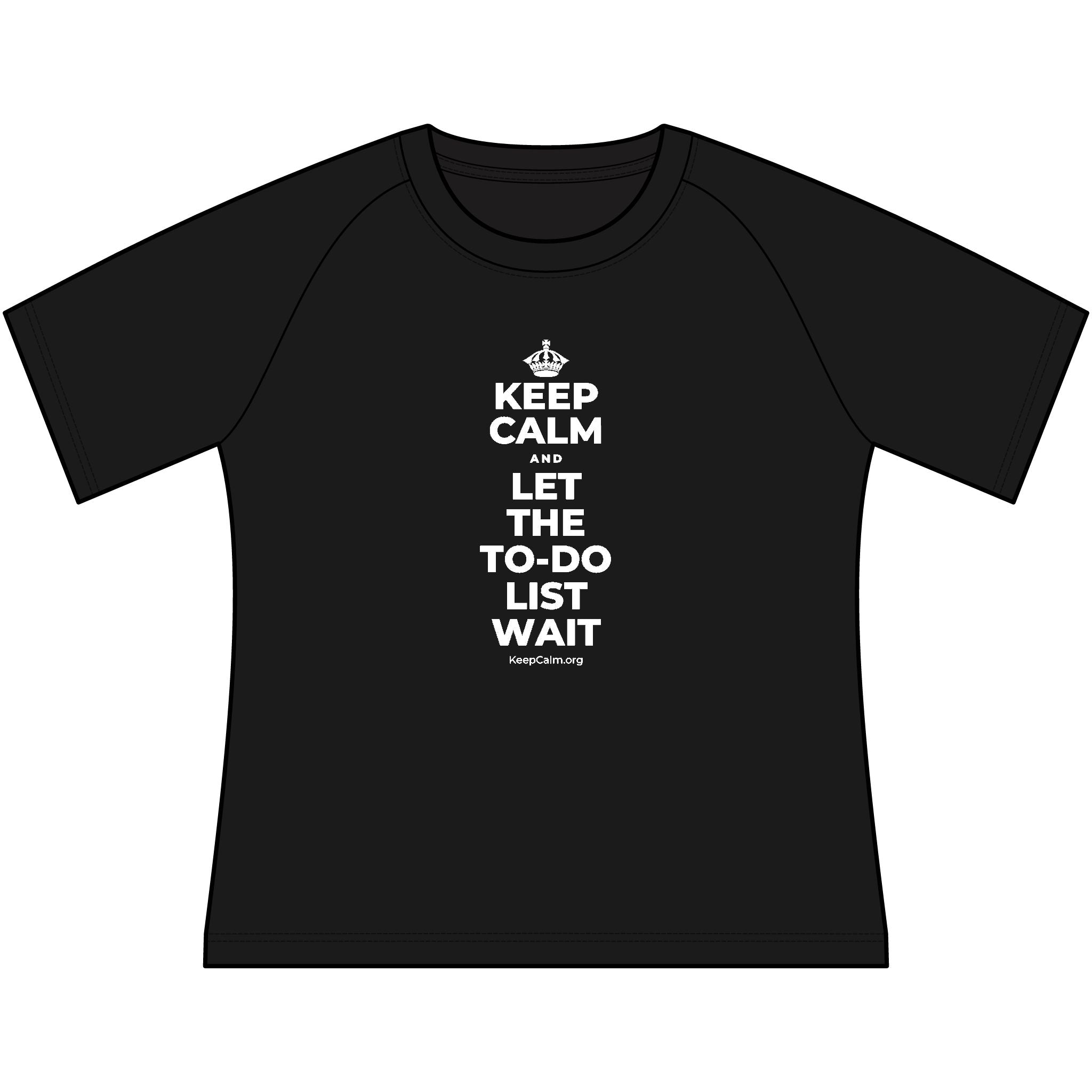 KEEP CALM AND LET THE TO-DO LIST WAIT Women's Raglan Tee