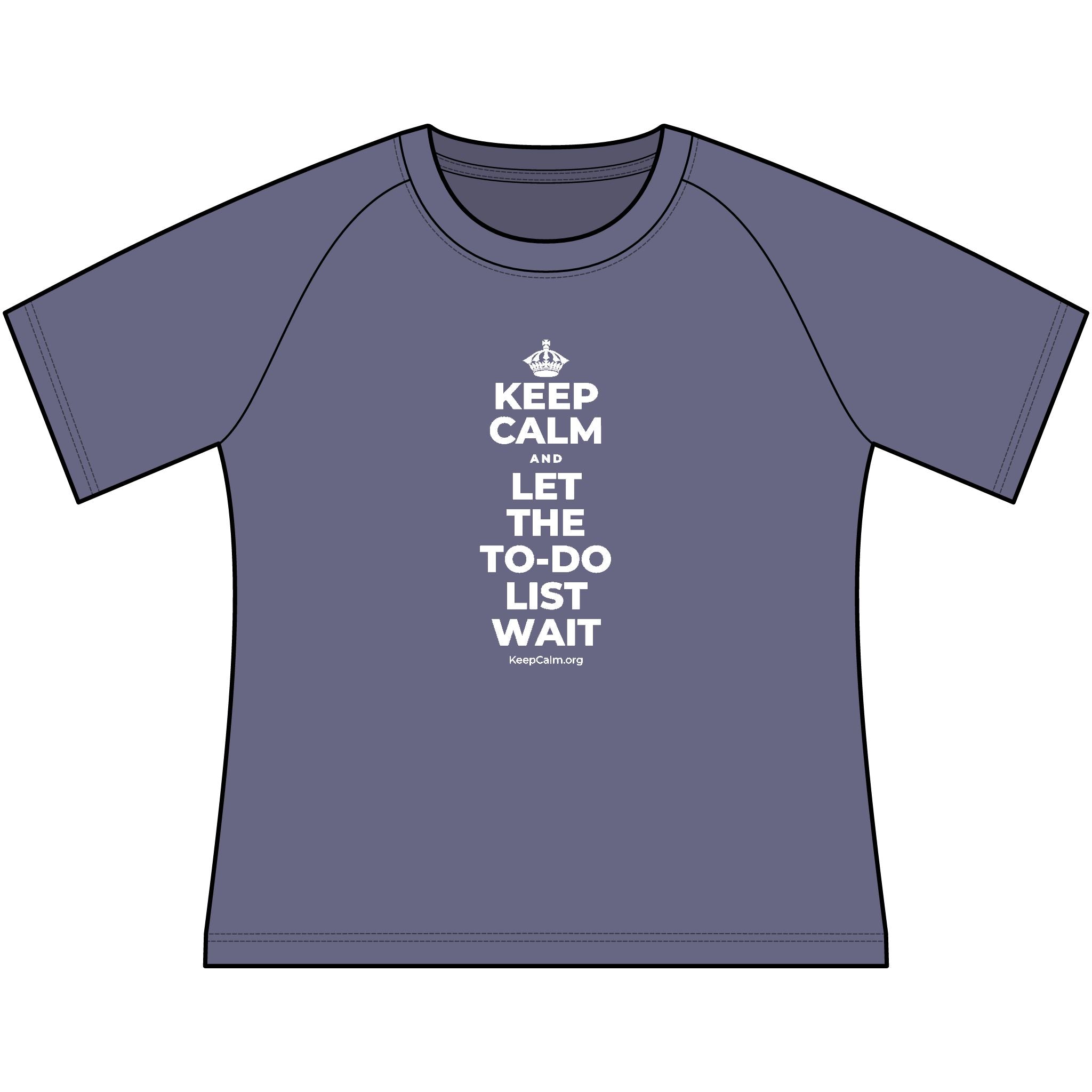 KEEP CALM AND LET THE TO-DO LIST WAIT Women's Raglan Tee
