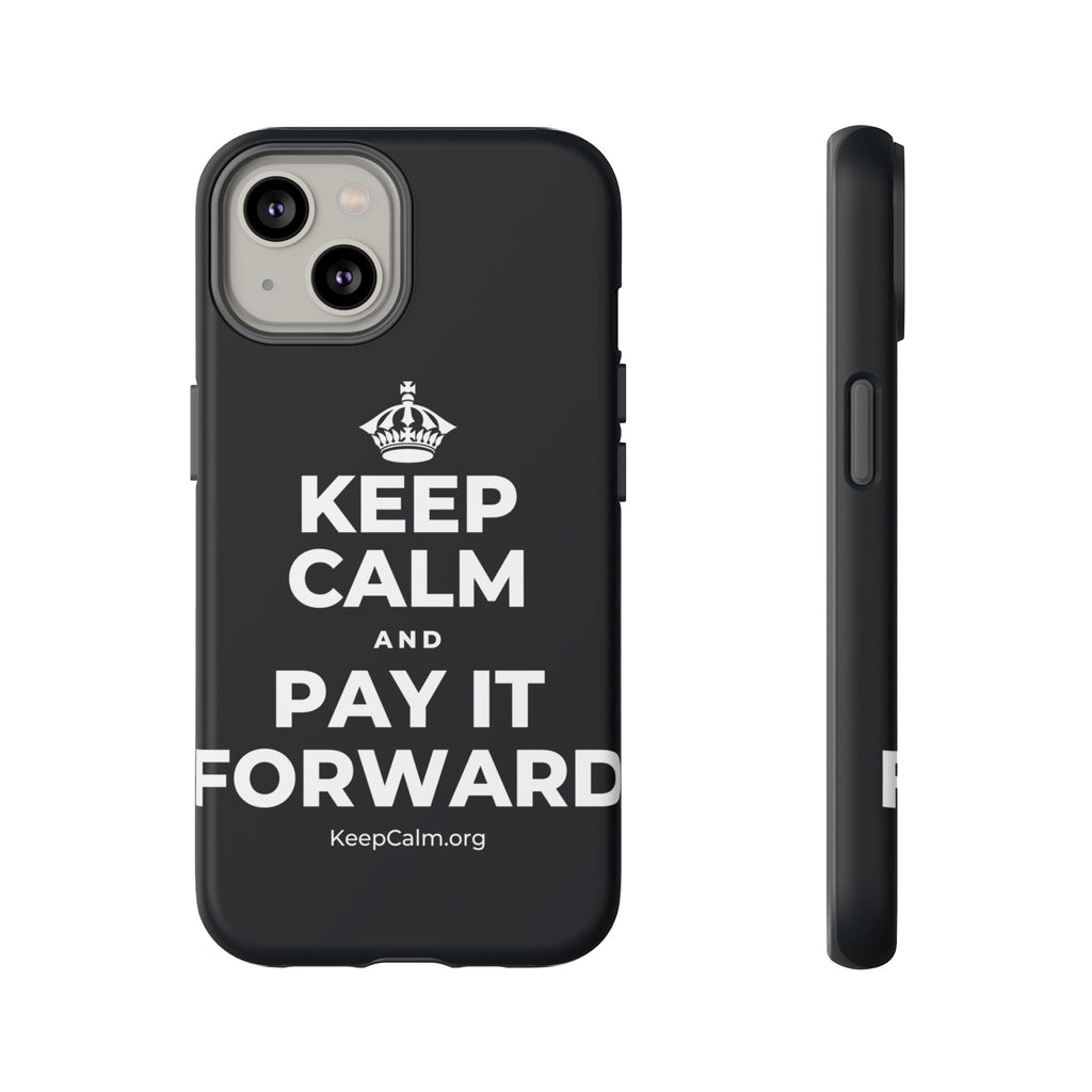 KEEP CALM AND PAY IT FORWARD Phone Case (Dark)