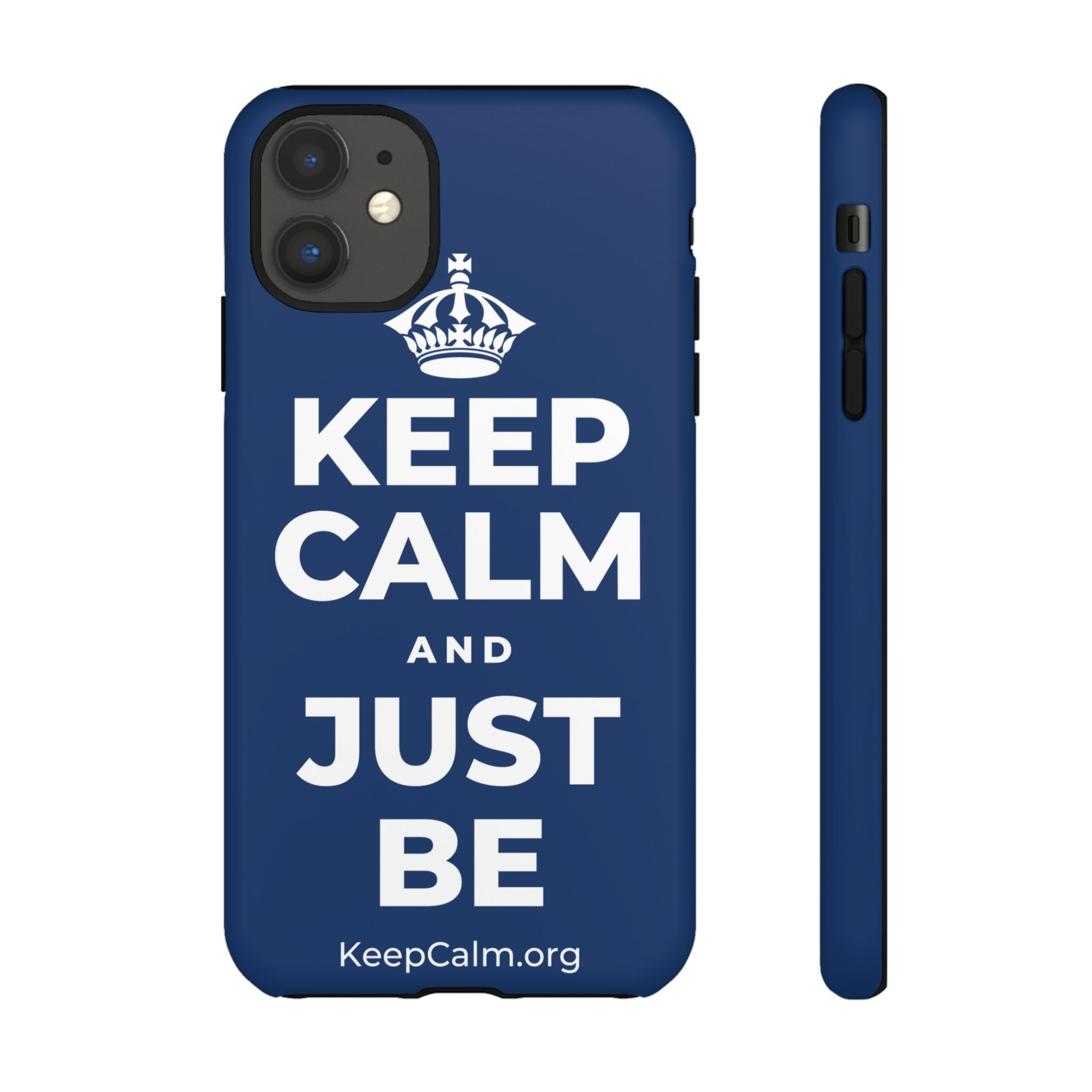 KEEP CALM AND JUST BE Phone Case