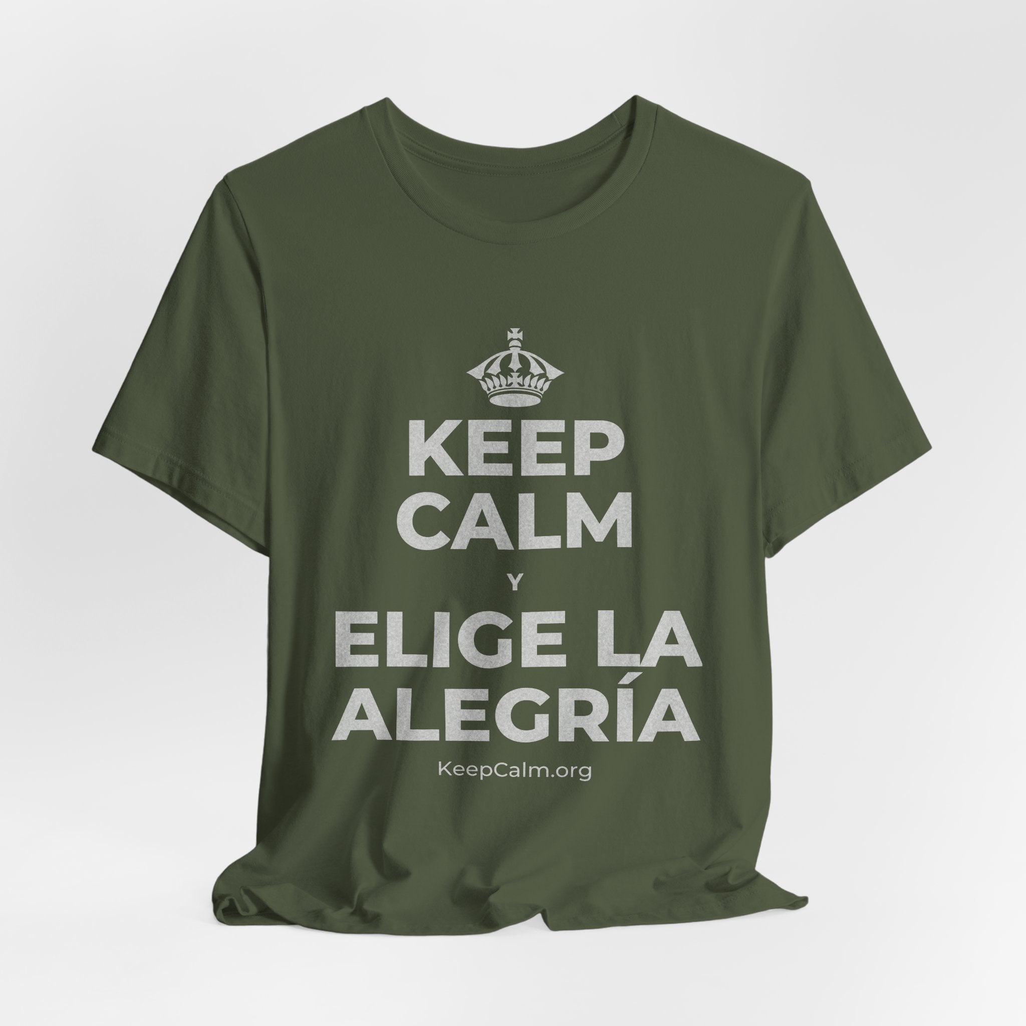 KEEP CALM Y ELIGE LA ALEGRÍA T-Shirt (Military Green–Autumn)