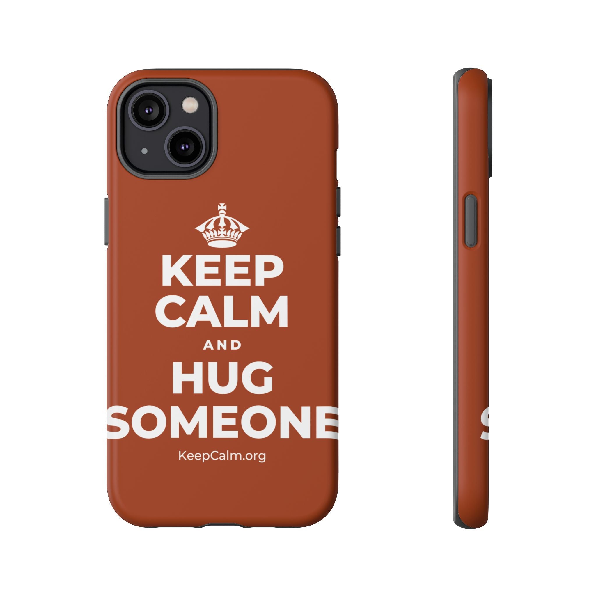 KEEP CALM AND HUG SOMEONE Phone Case