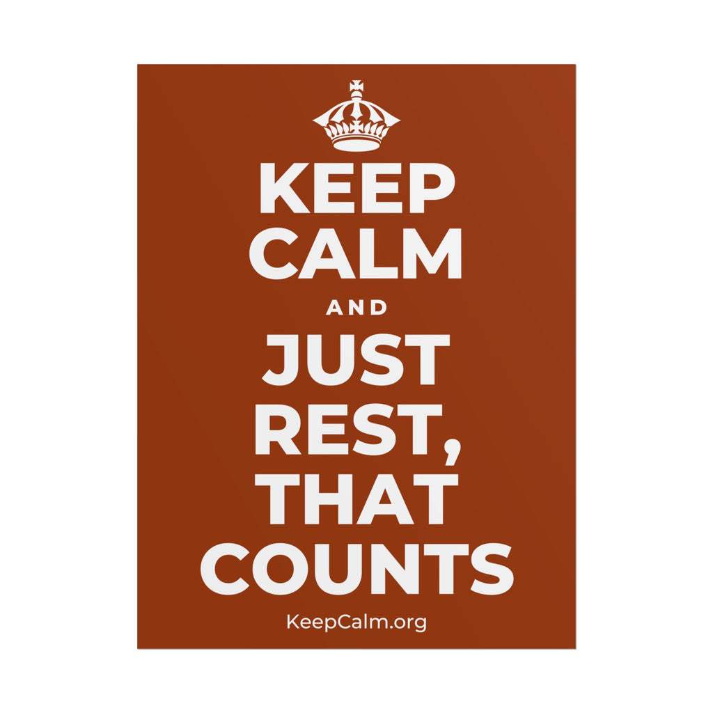 KEEP CALM AND JUST REST, THAT COUNTS Poster