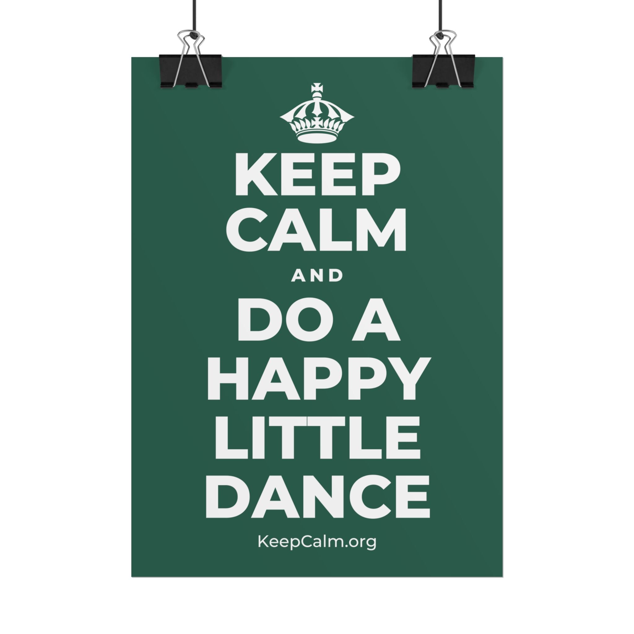 KEEP CALM AND DO A HAPPY LITTLE DANCE Poster