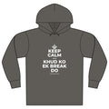 KEEP CALM AND KHUD KO EK BREAK DO Organic Hoodie Tee