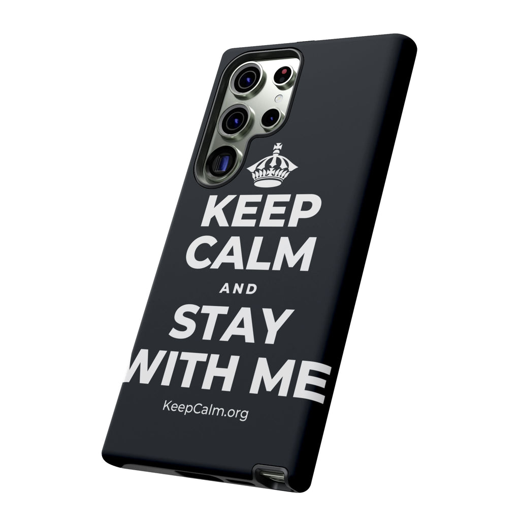 KEEP CALM AND STAY WITH ME Phone Case (Dark)