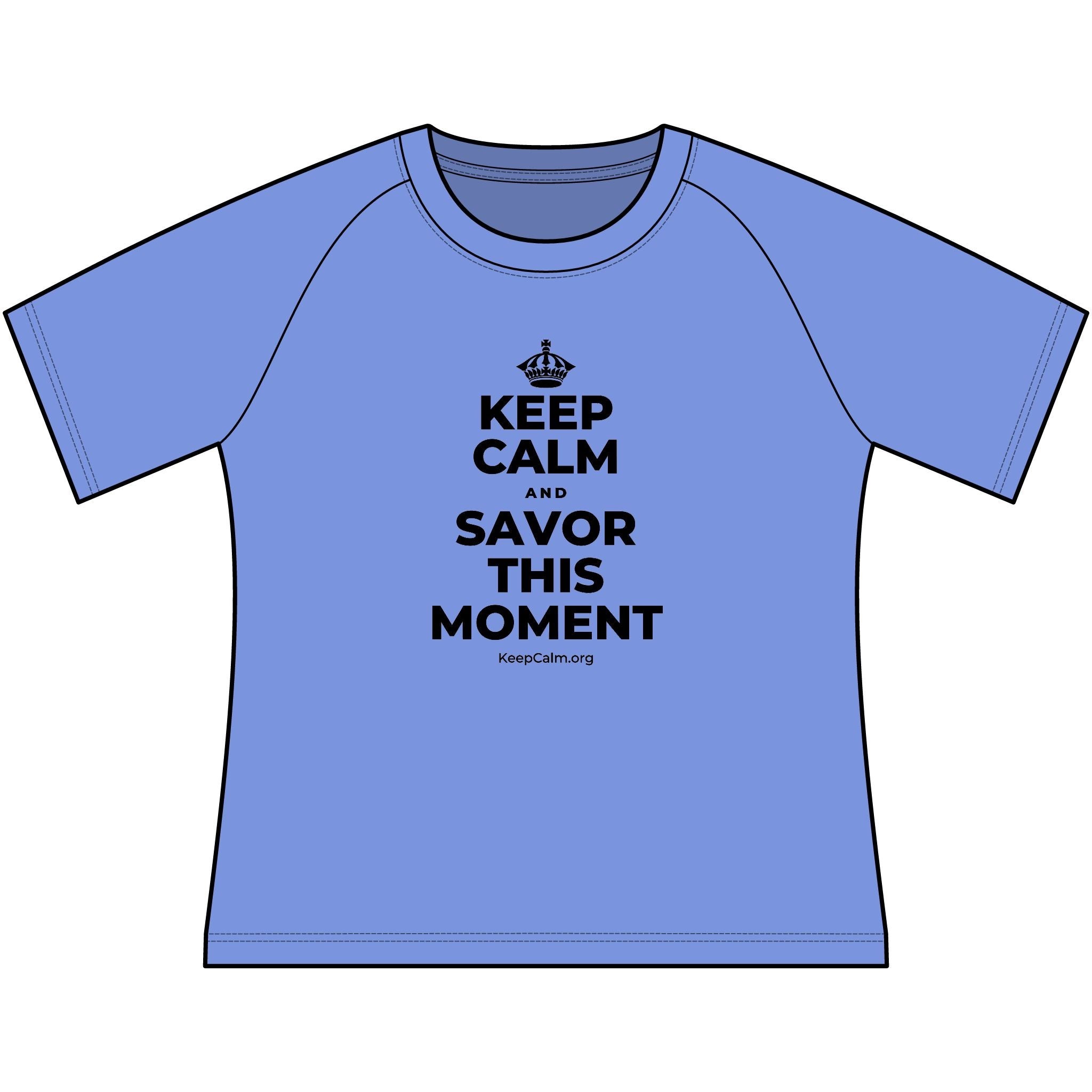 KEEP CALM AND SAVOR THIS MOMENT Women's Raglan Tee