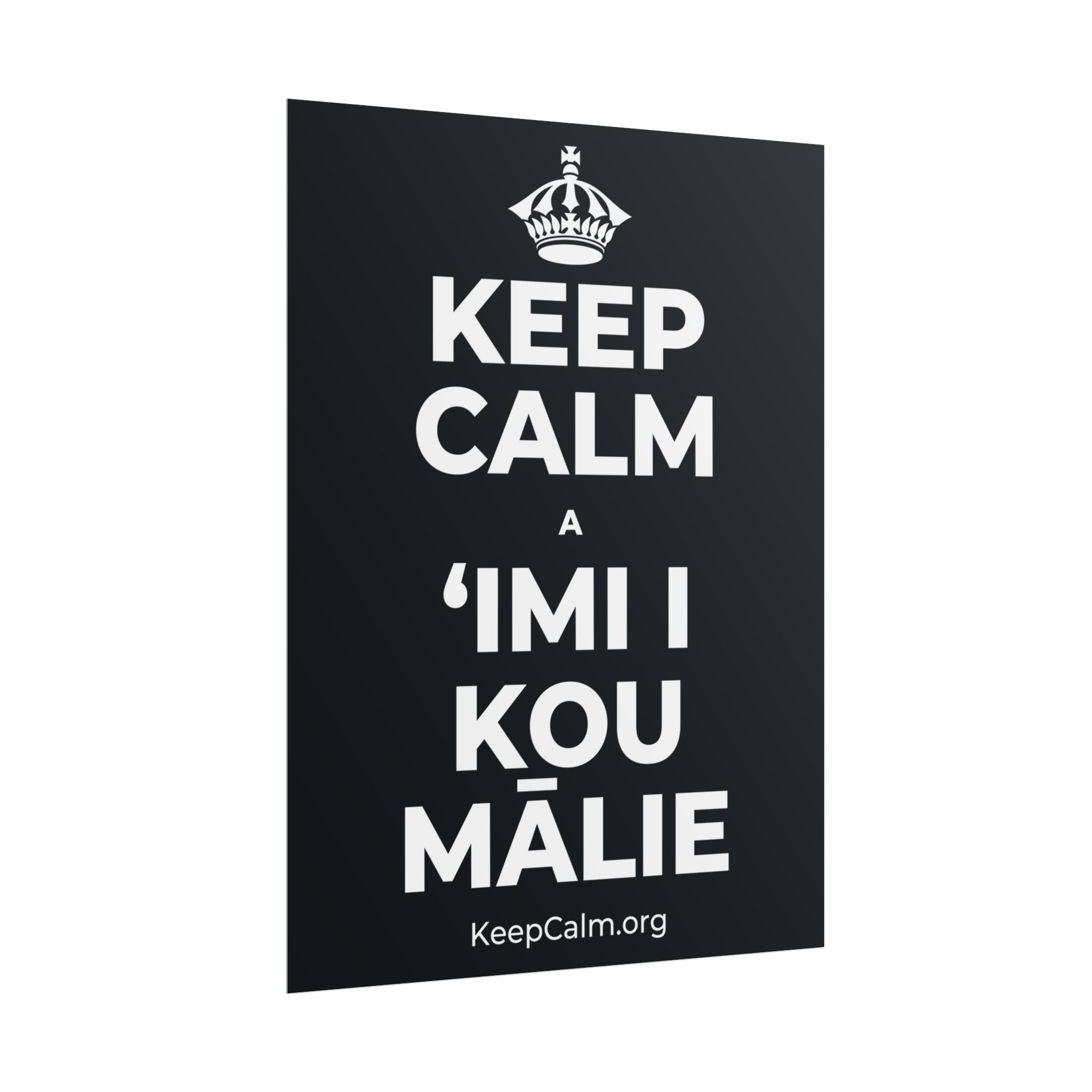 KEEP CALM A ʻIMI I KOU MĀLIE Poster (Dark)