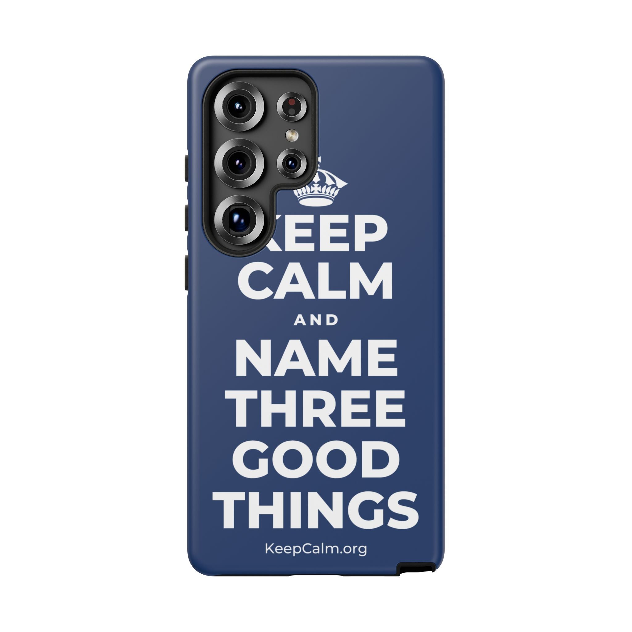 KEEP CALM AND NAME THREE GOOD THINGS Phone Case