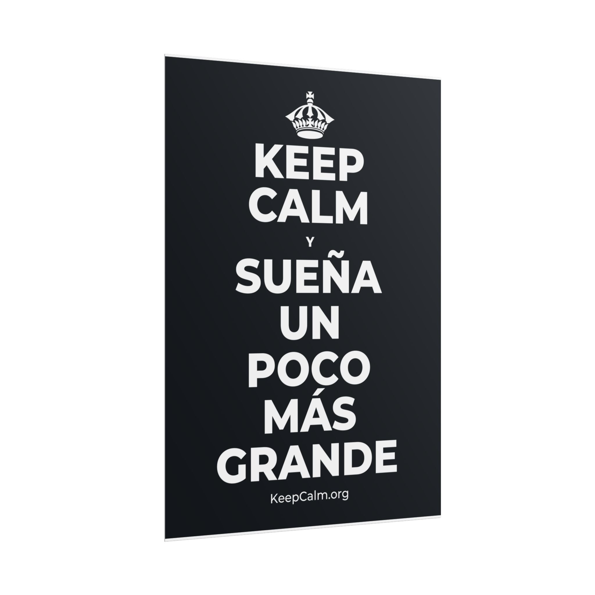 KEEP CALM Y SUEÑA UN POCO MÁS GRANDE Poster (Dark)