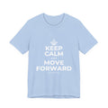 KEEP CALM AND MOVE FORWARD T-Shirt (Baby Blue–Silver)