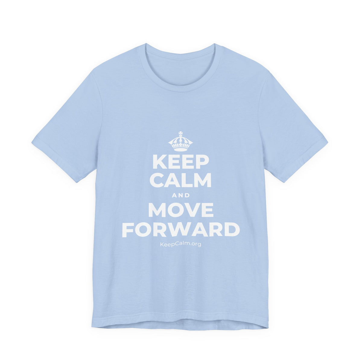 KEEP CALM AND MOVE FORWARD T-Shirt (Baby Blue–Silver)