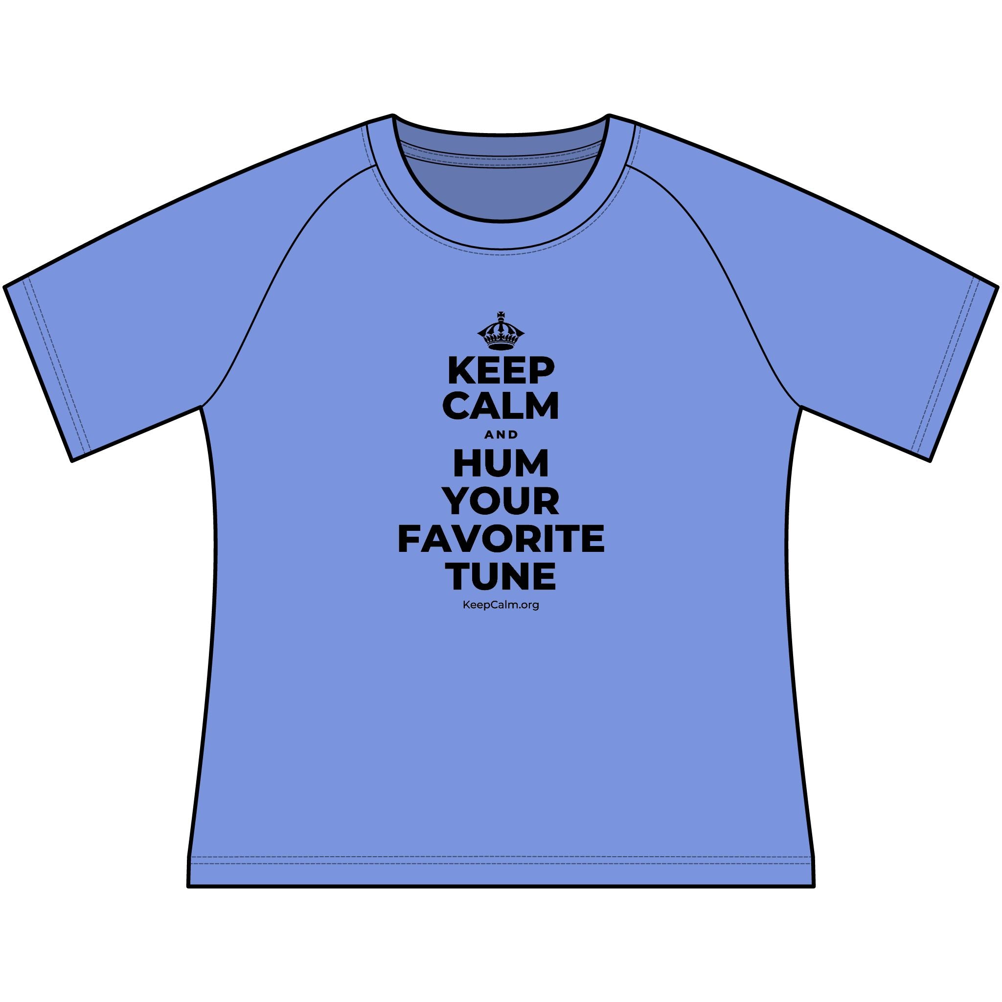 KEEP CALM AND HUM YOUR FAVORITE TUNE Women's Raglan Tee