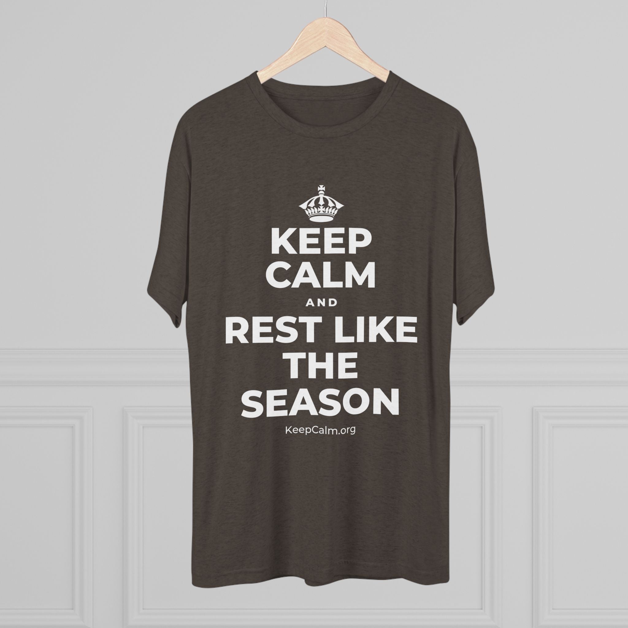 KEEP CALM AND REST LIKE THE SEASON Tri-Blend Tee