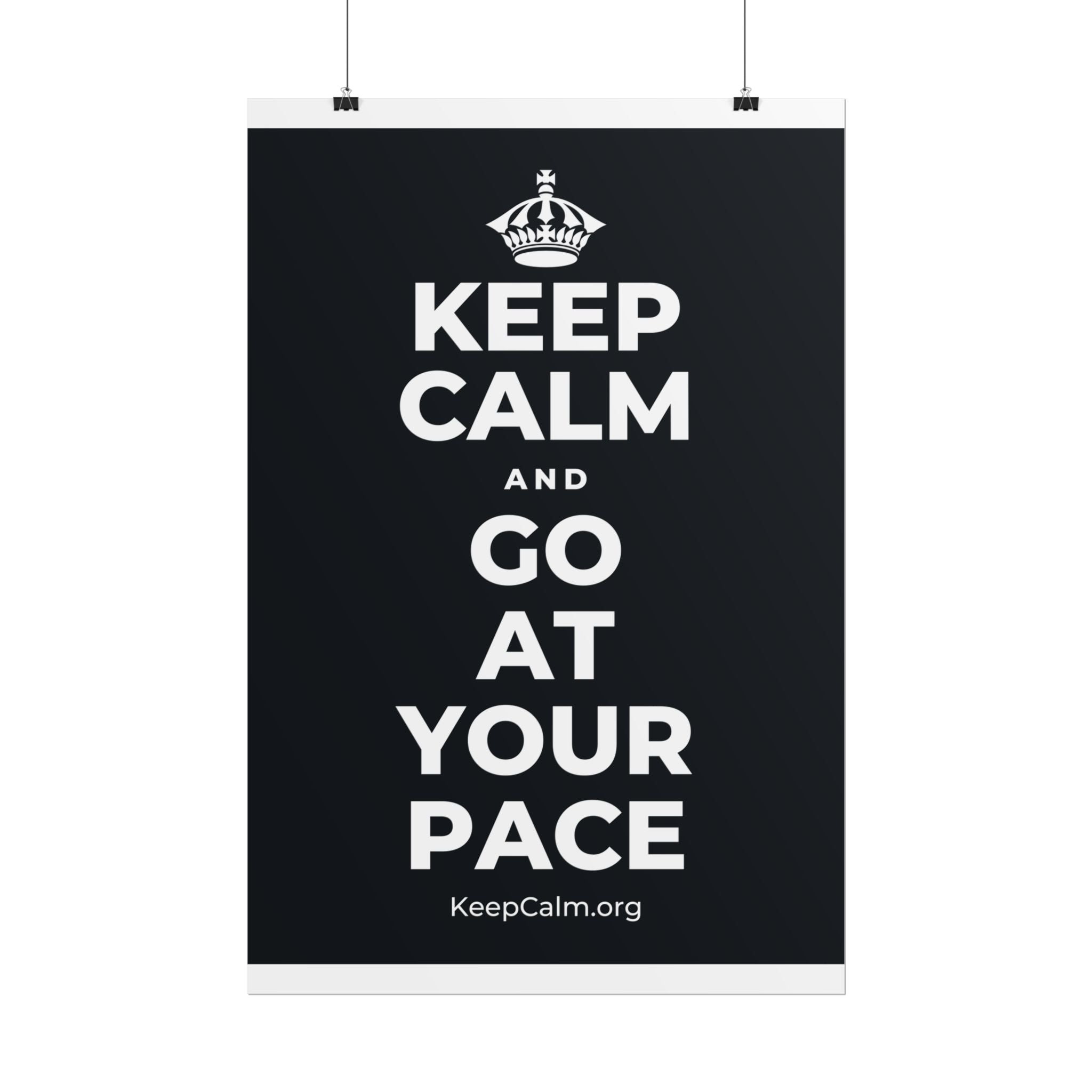 KEEP CALM AND GO AT YOUR PACE Poster (Dark)