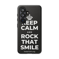 KEEP CALM AND ROCK THAT SMILE Phone Case