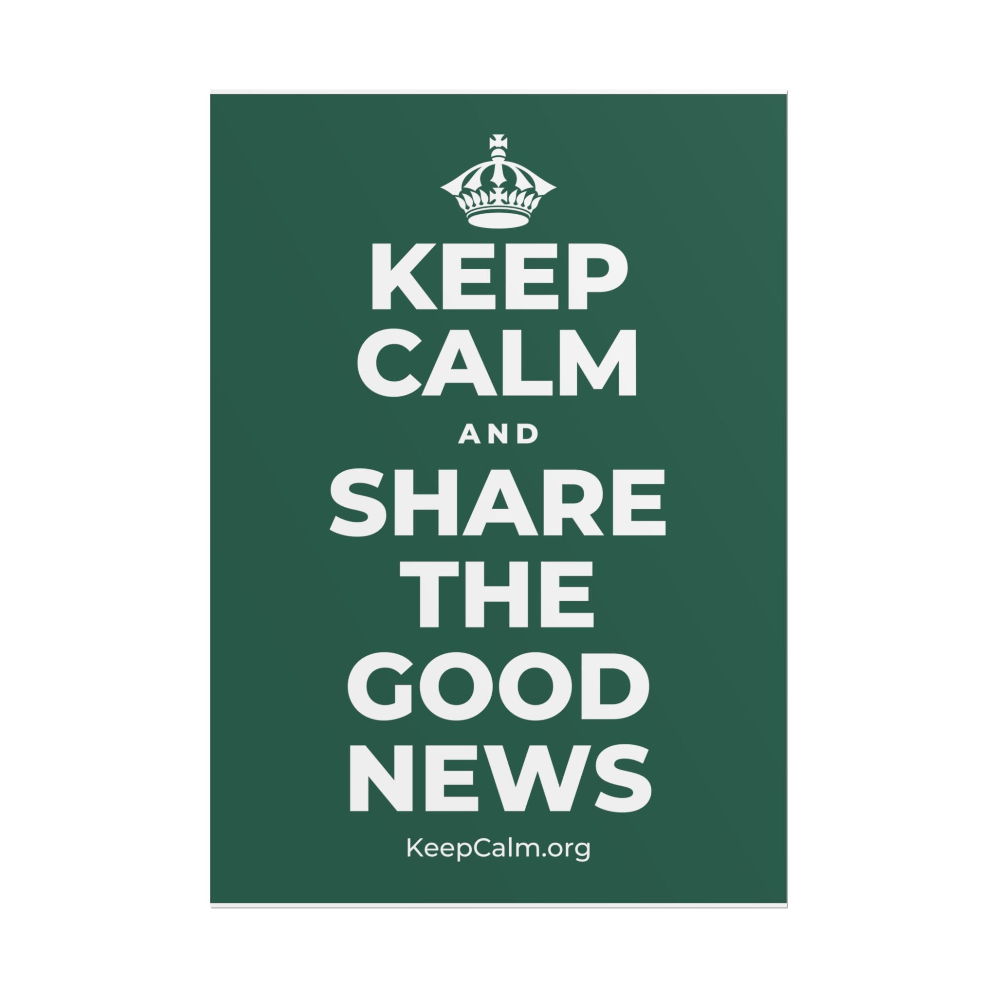 KEEP CALM AND SHARE THE GOOD NEWS Poster
