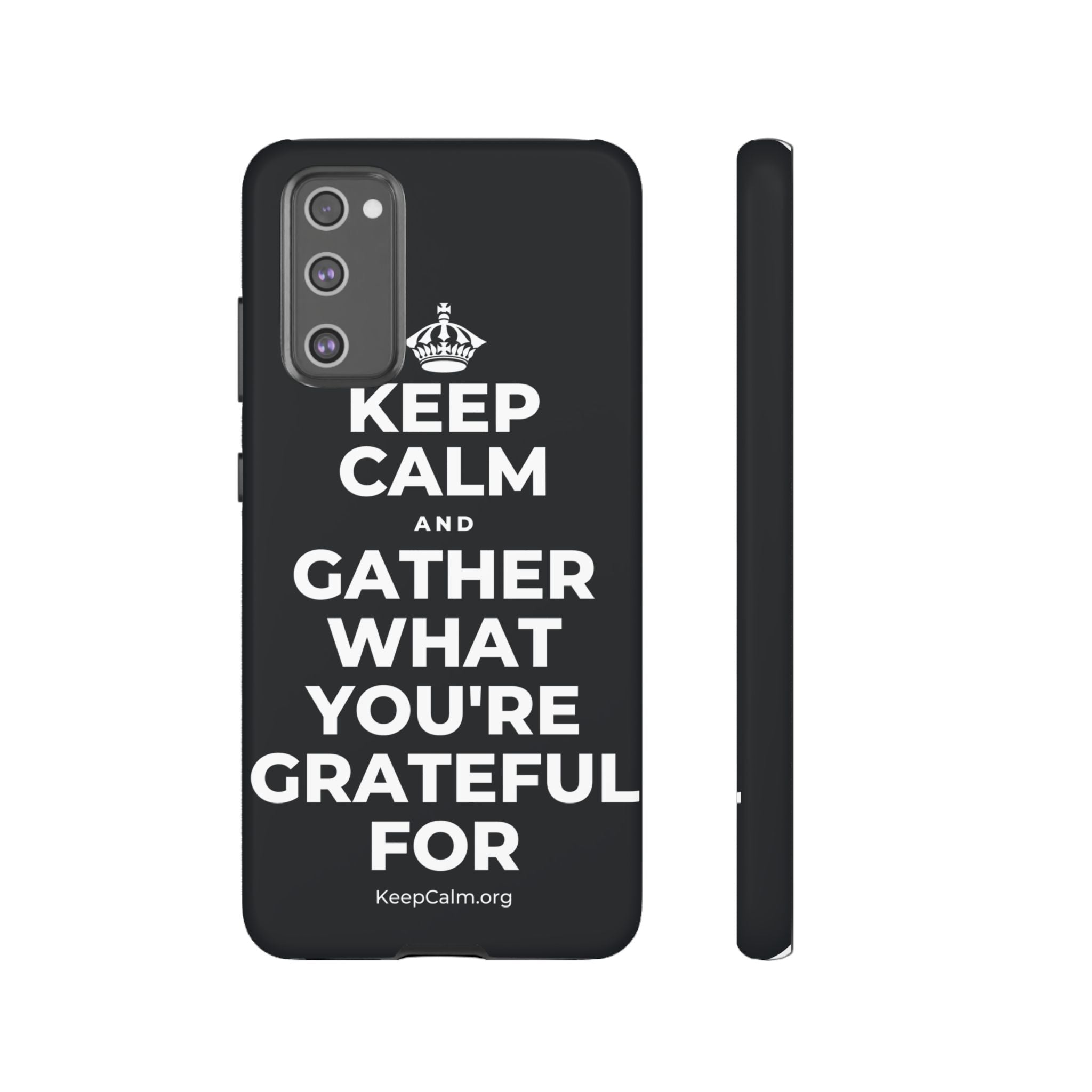 KEEP CALM AND GATHER WHAT YOU'RE GRATEFUL FOR Phone Case (Dark)