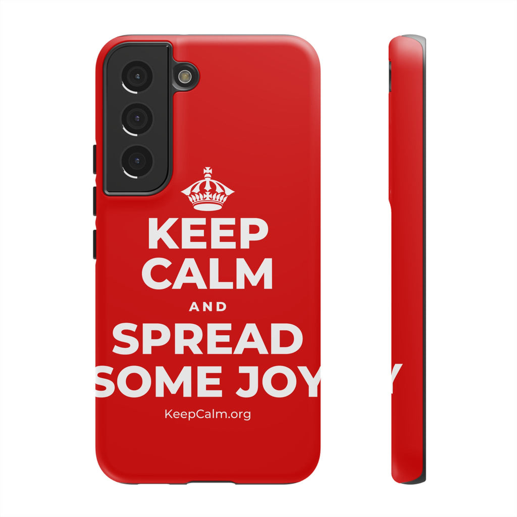 KEEP CALM AND SPREAD SOME JOY Phone Case