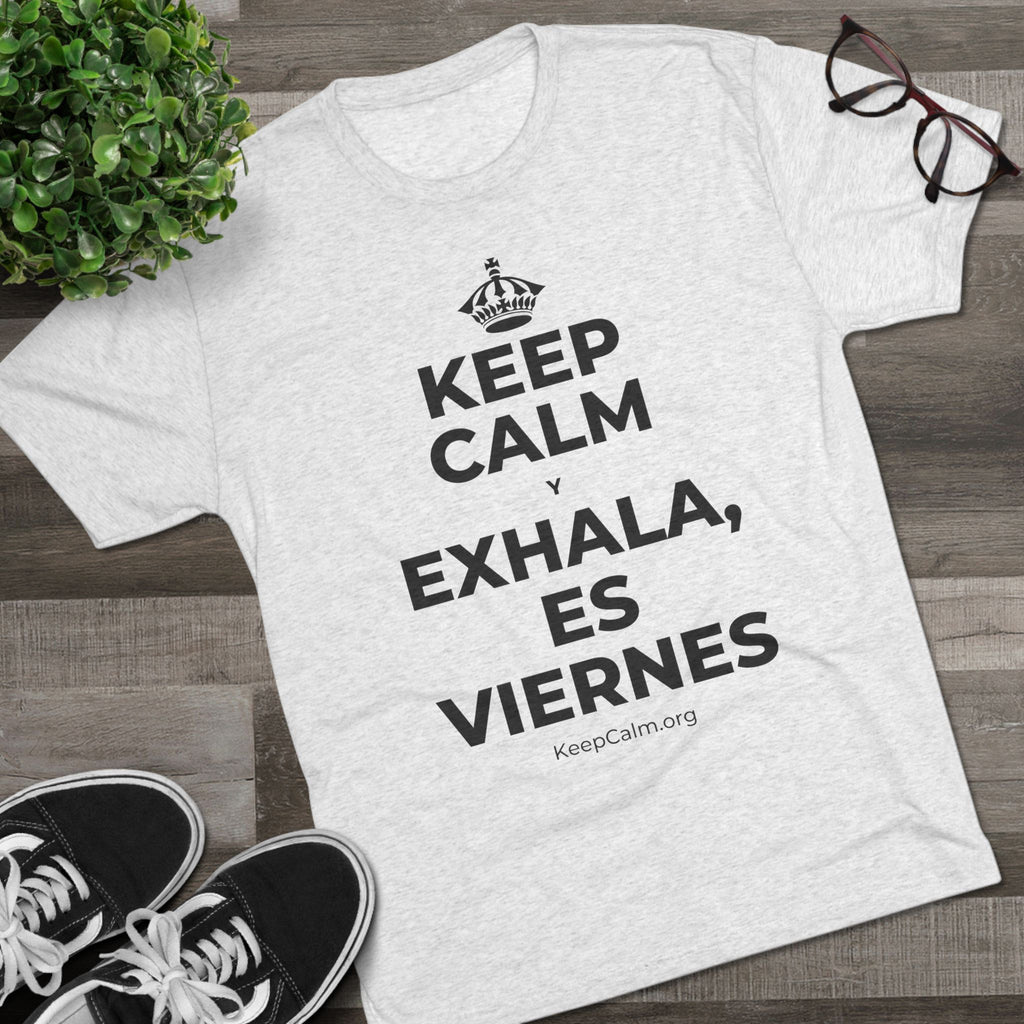 KEEP CALM Y EXHALA, ES VIERNES Tri-Blend Tee