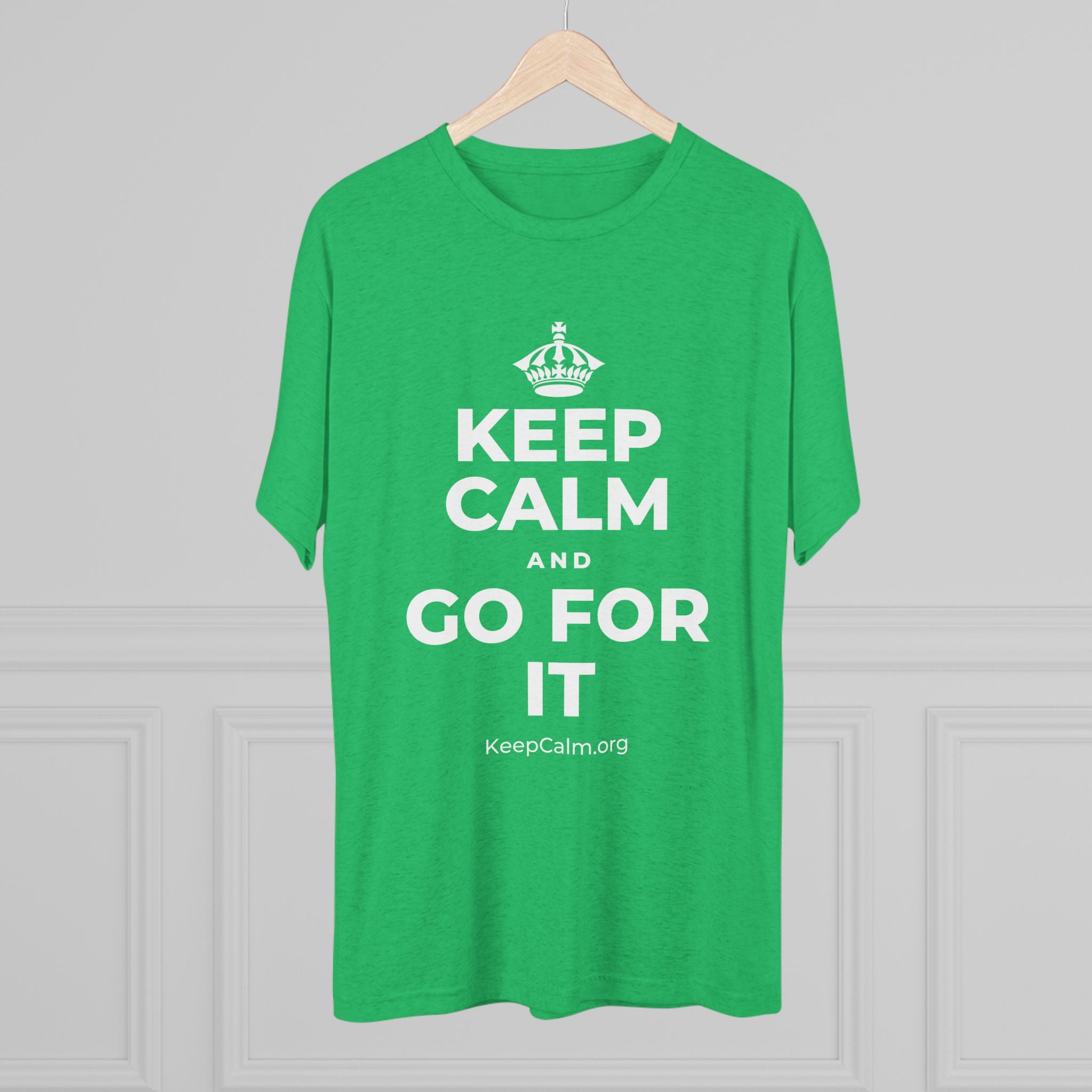 KEEP CALM AND GO FOR IT Tri-Blend Tee