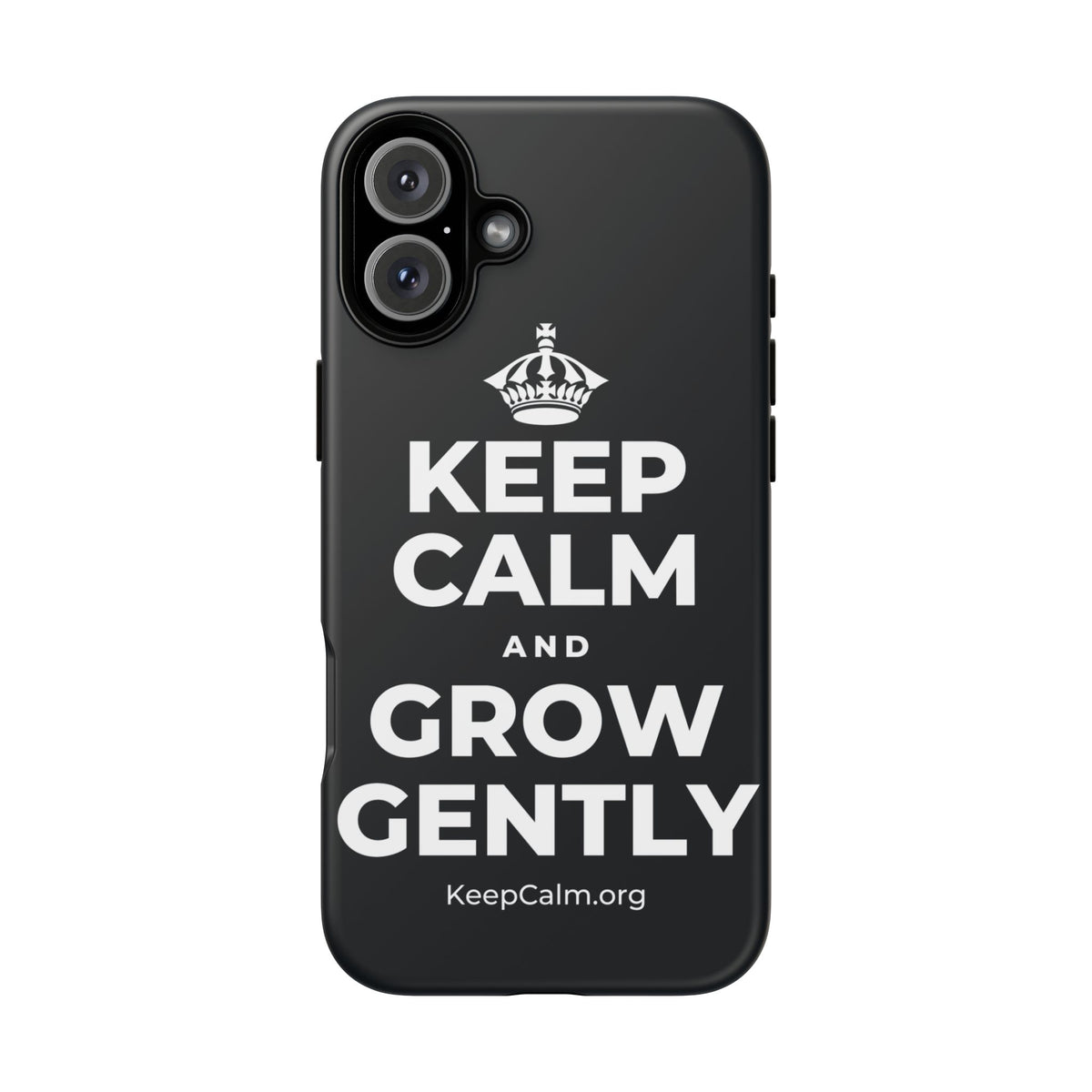 KEEP CALM AND GROW GENTLY Phone Case (Dark)