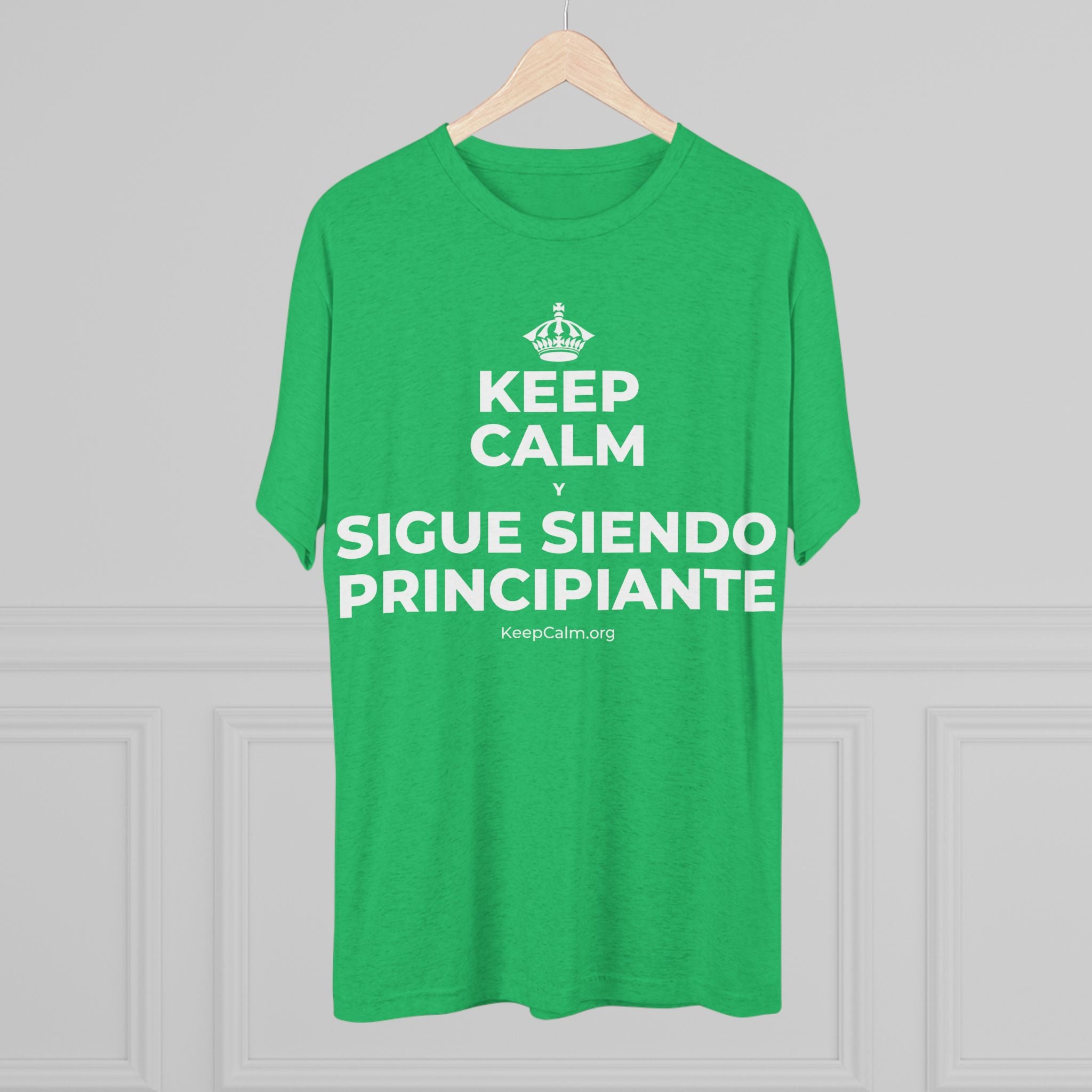 KEEP CALM Y SIGUE SIENDO PRINCIPIANTE Tri-Blend Tee