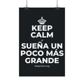 KEEP CALM Y SUEÑA UN POCO MÁS GRANDE Satin Poster (Dark)