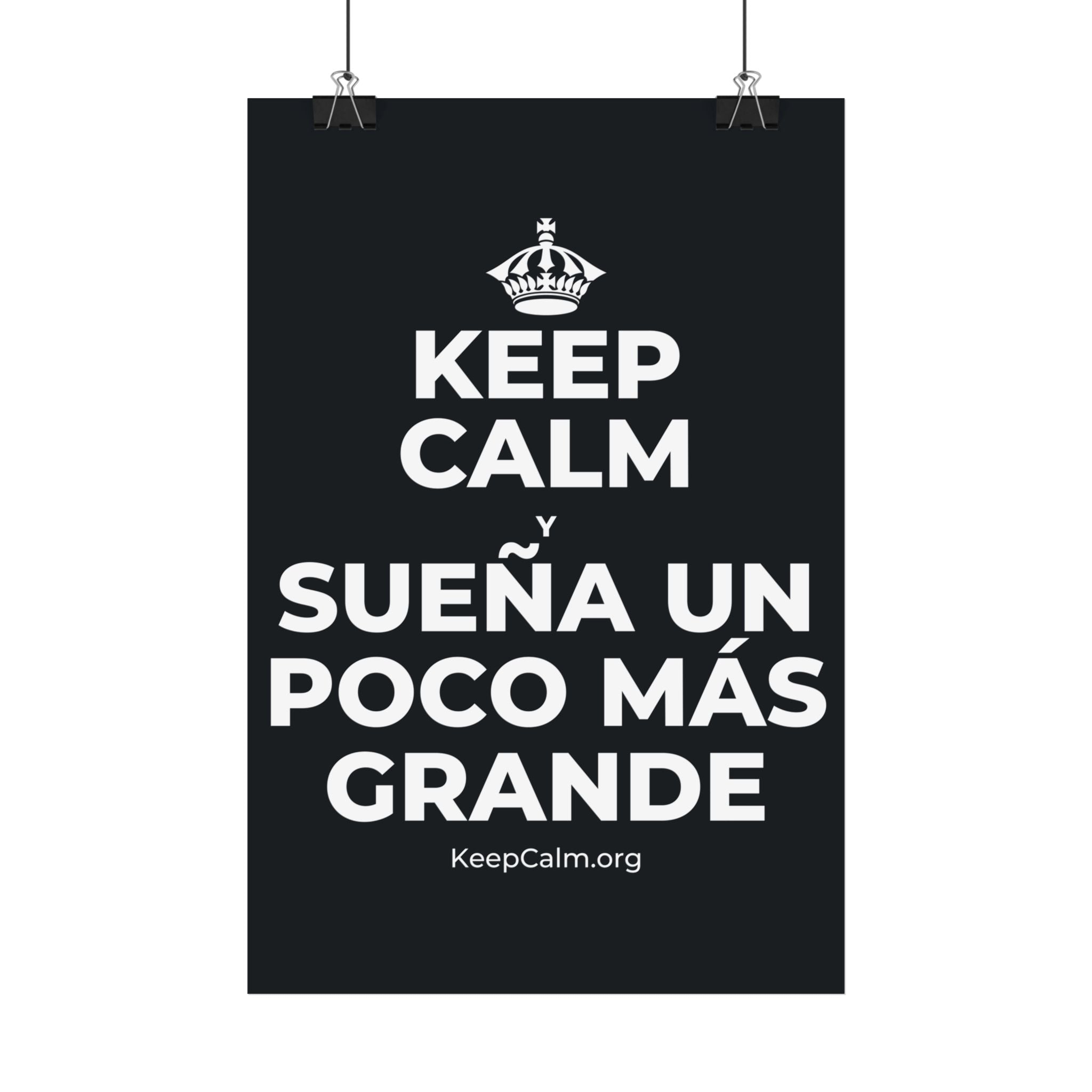 KEEP CALM Y SUEÑA UN POCO MÁS GRANDE Satin Poster (Dark)