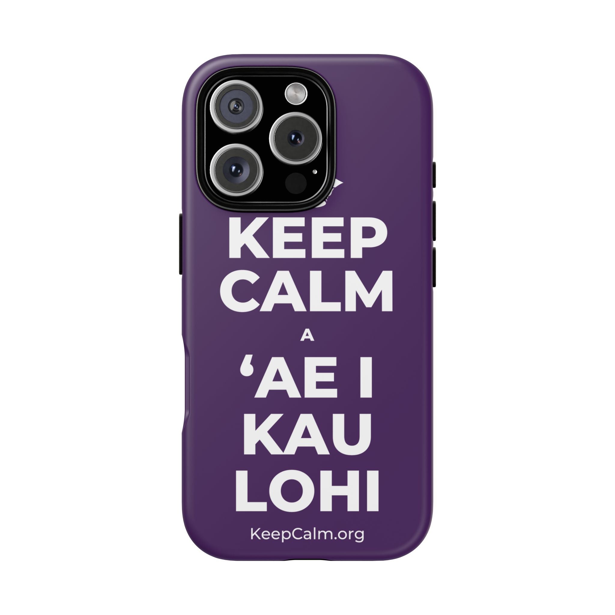 KEEP CALM A ʻAE I KAU LOHI Phone Case