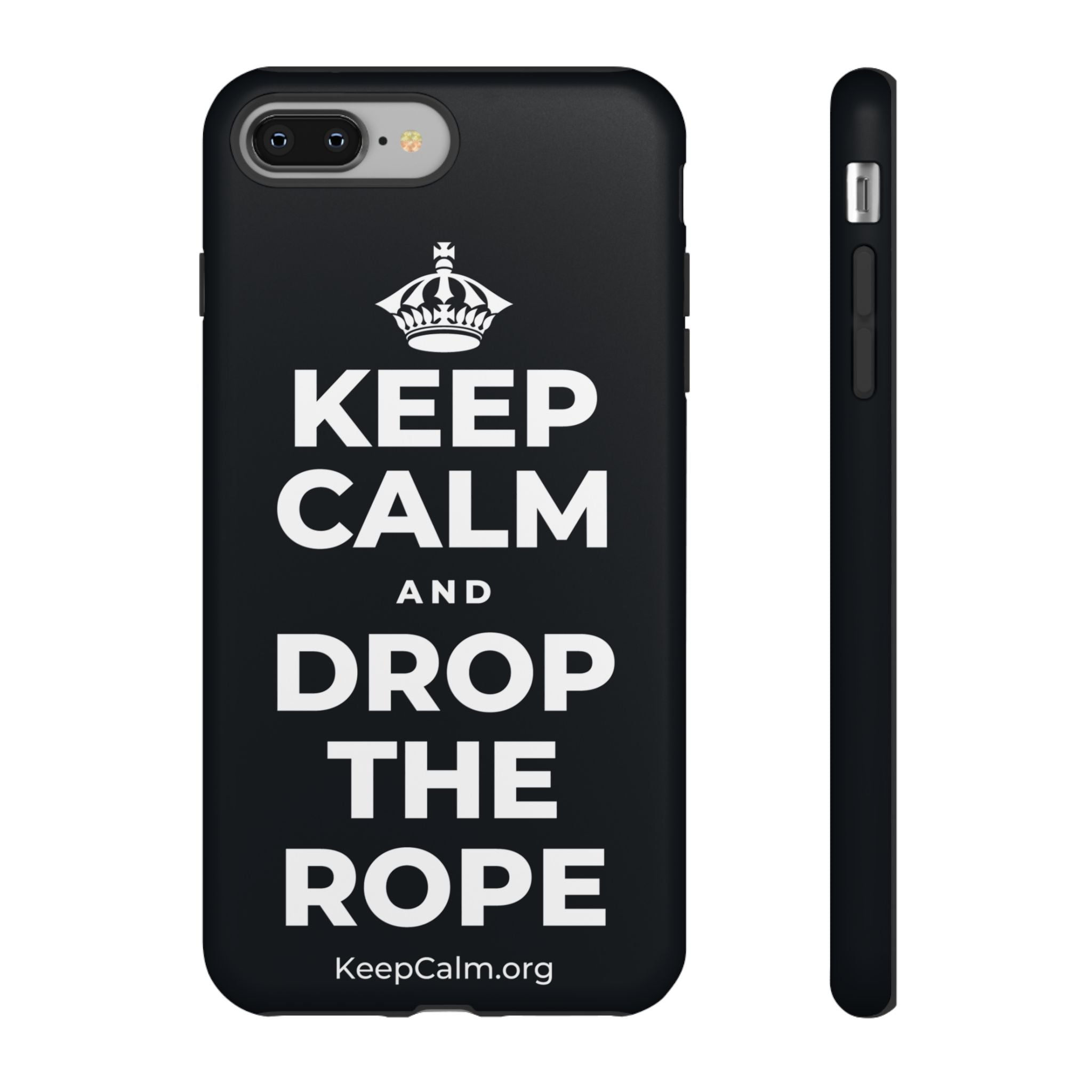 KEEP CALM AND DROP THE ROPE Phone Case (Dark)