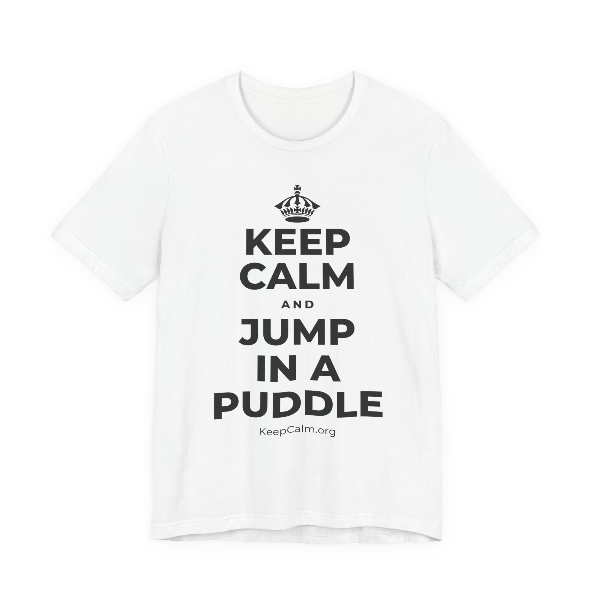 KEEP CALM AND JUMP IN A PUDDLE T-Shirt (White–Asphalt)