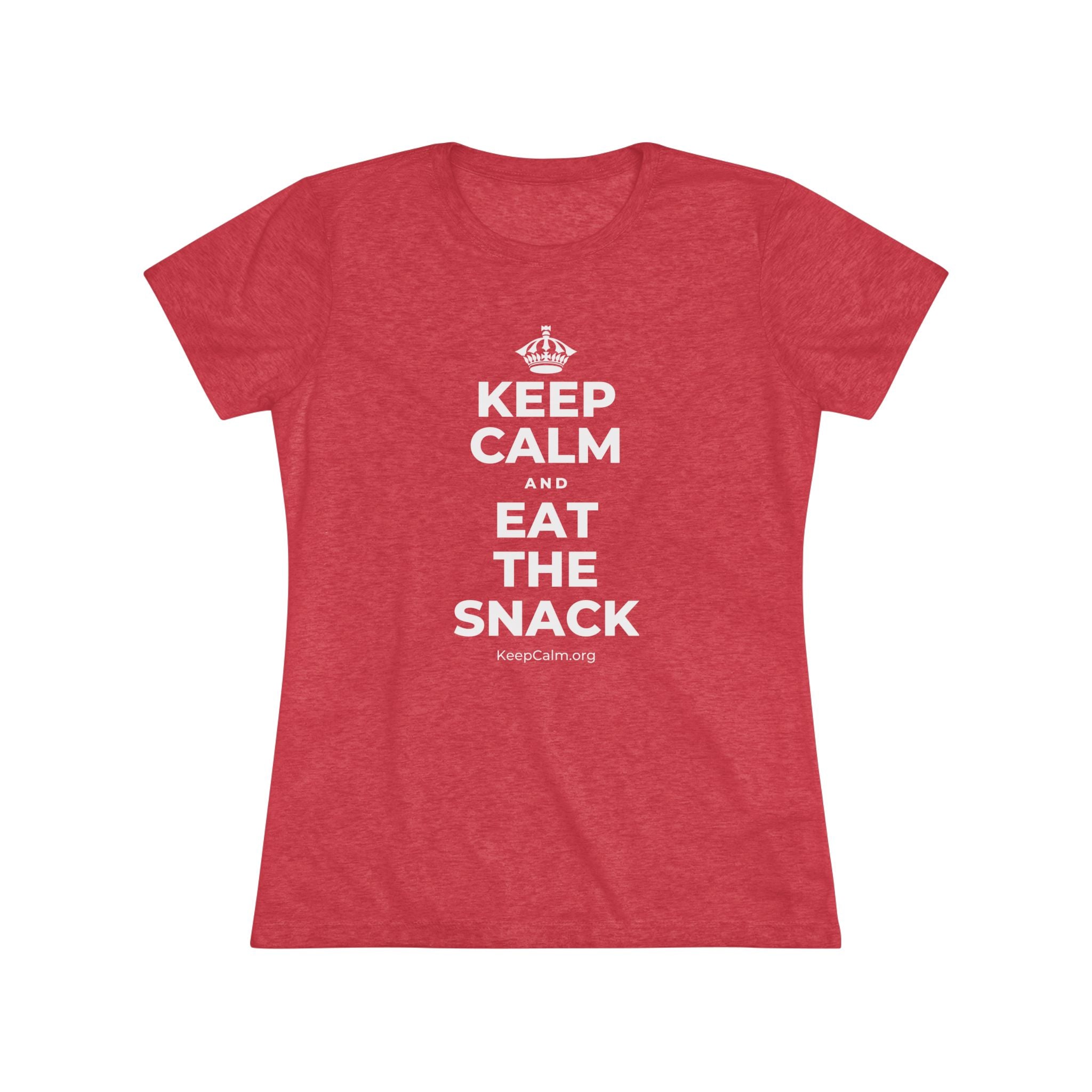 KEEP CALM AND EAT THE SNACK Women's Tri-Blend Tee