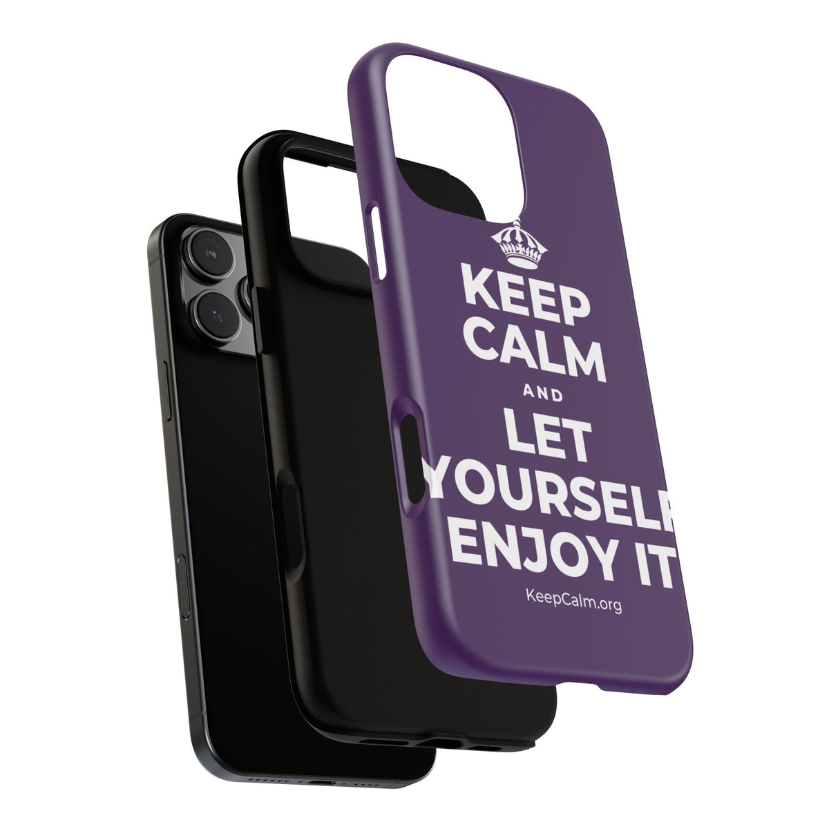 KEEP CALM AND LET YOURSELF ENJOY IT Phone Case