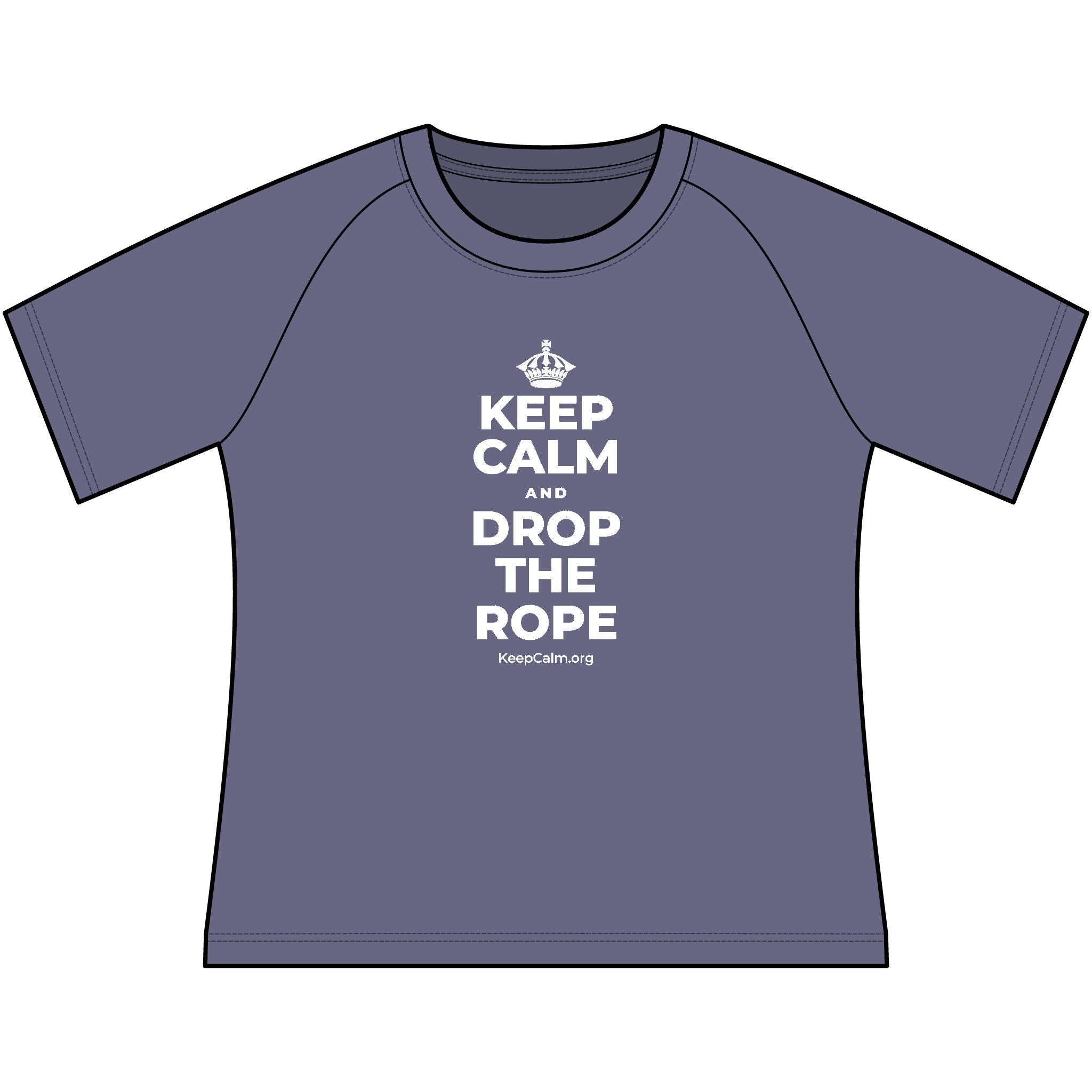 KEEP CALM AND DROP THE ROPE Women's Raglan Tee