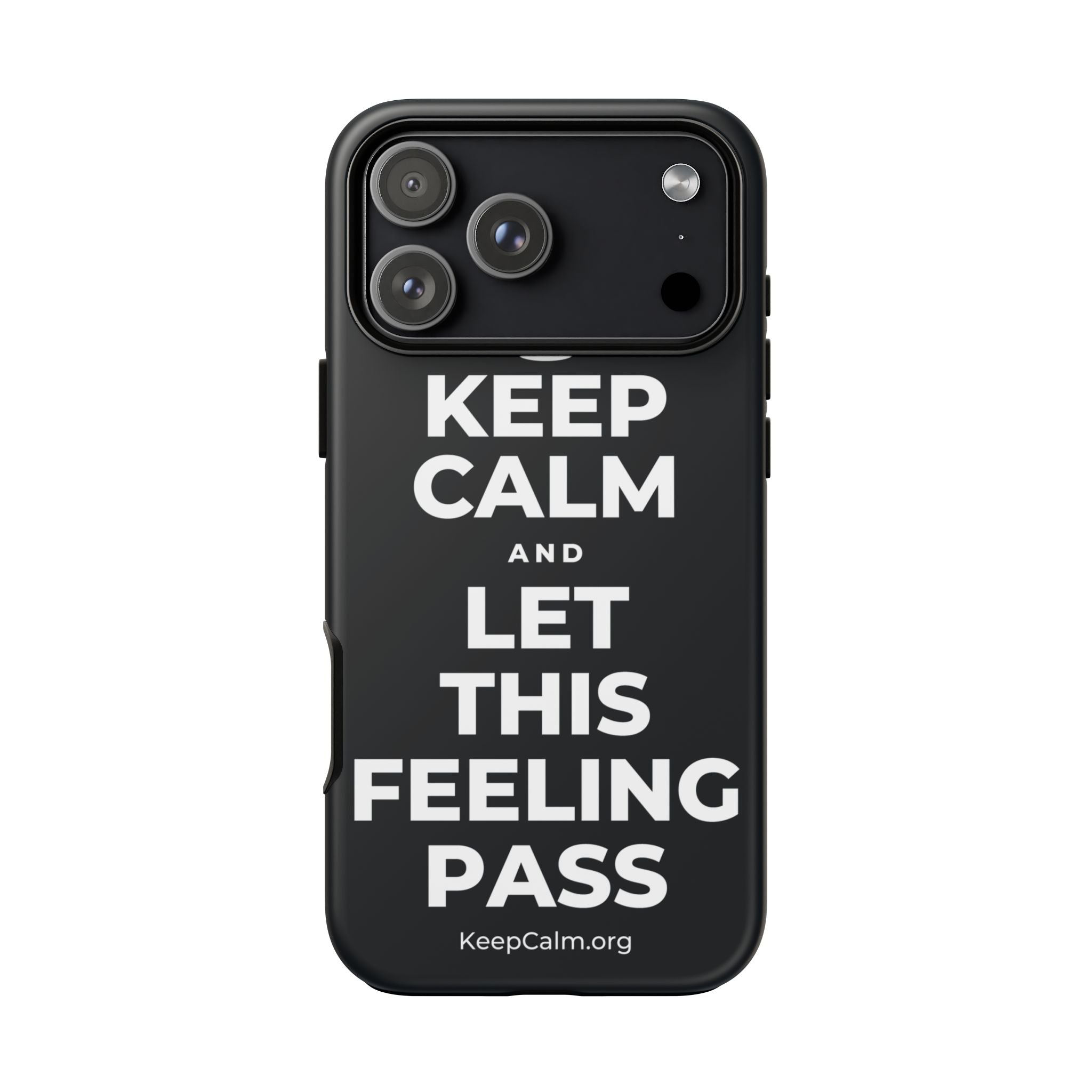 KEEP CALM AND LET THIS FEELING PASS Phone Case (Dark)