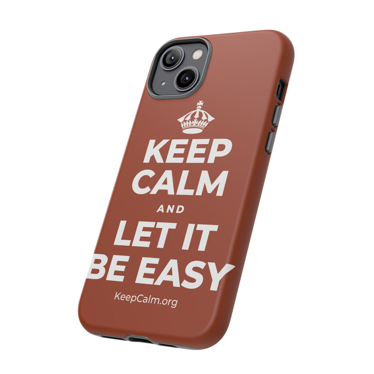 KEEP CALM AND LET IT BE EASY Phone Case
