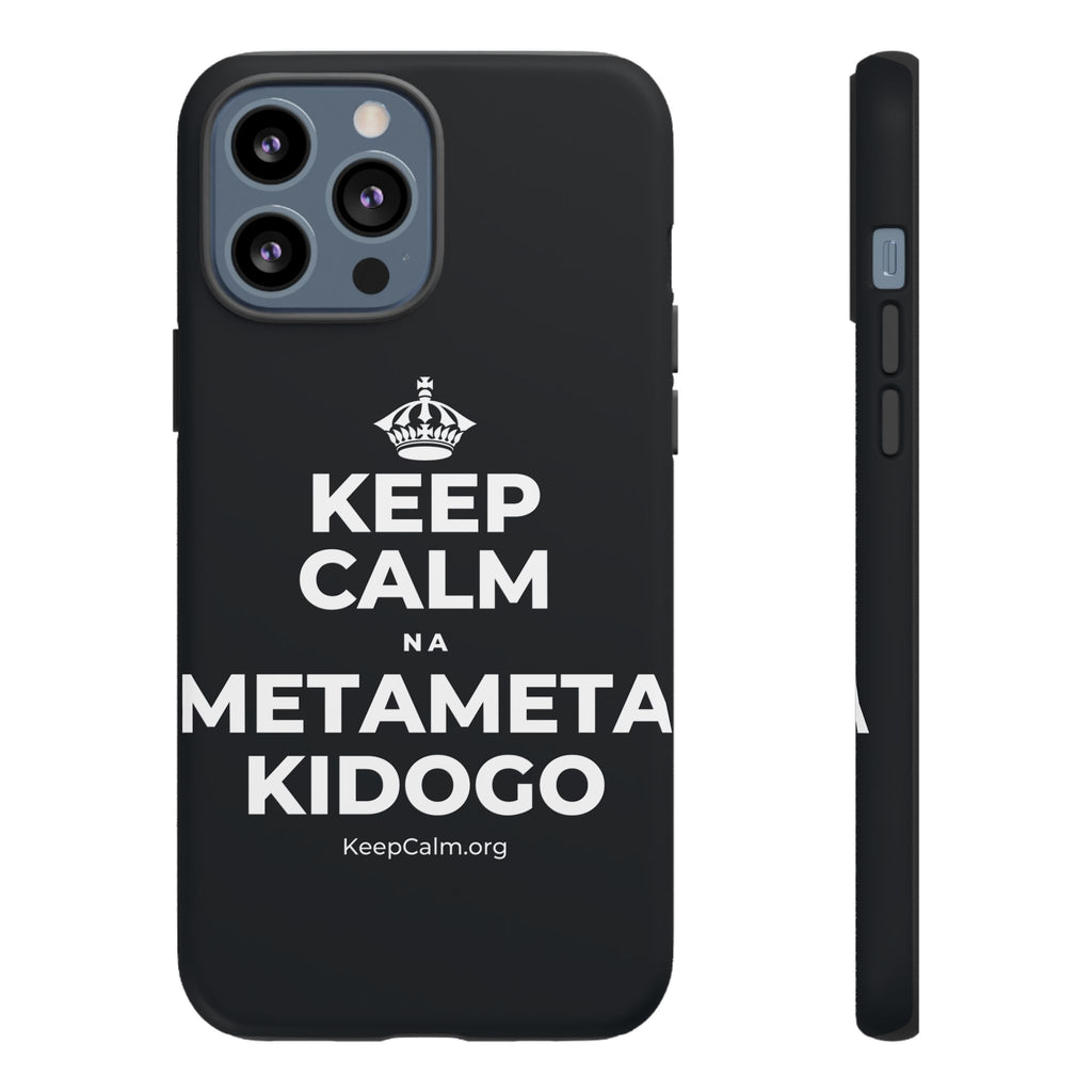 KEEP CALM NA METAMETA KIDOGO Phone Case (Dark)