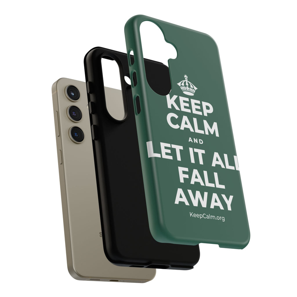 KEEP CALM AND LET IT ALL FALL AWAY Phone Case