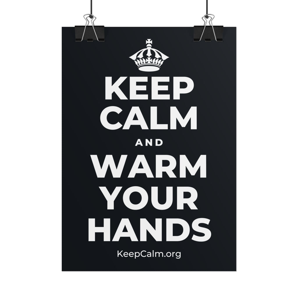 KEEP CALM AND WARM YOUR HANDS Poster (Dark)