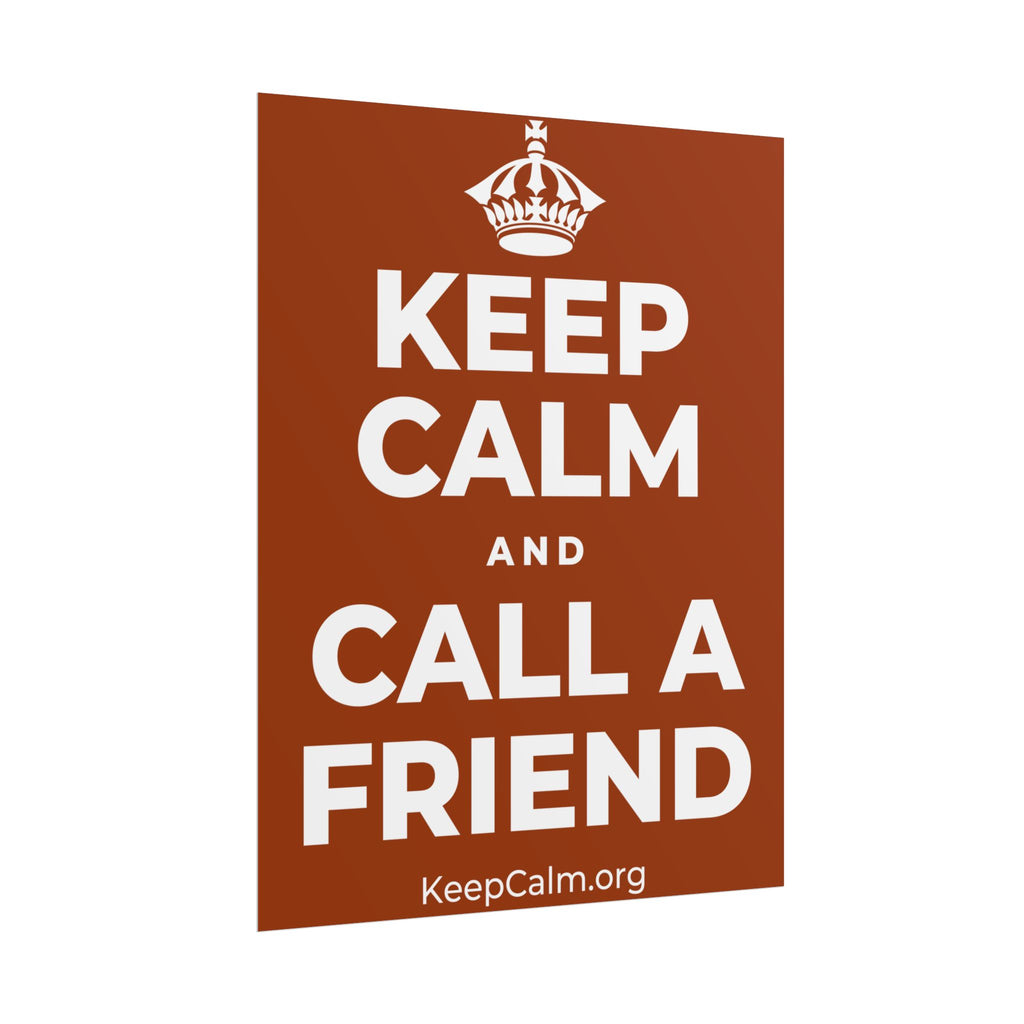 KEEP CALM AND CALL A FRIEND Poster